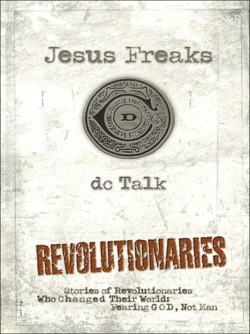 Title details for Jesus Freaks Revolutionaries by DC Talk - Wait list
